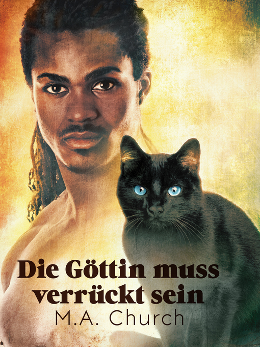 Title details for Die Göttin muss verrückt sein by M.A. Church - Available